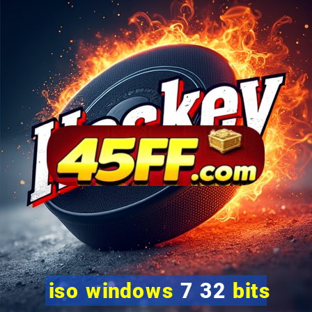 iso windows 7 32 bits